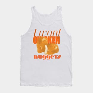 I Want Chicken Nuggets Tank Top